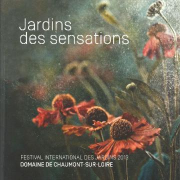 Jardins des sensations Festival international des jardins 2013 Chaumont-sur-Loire